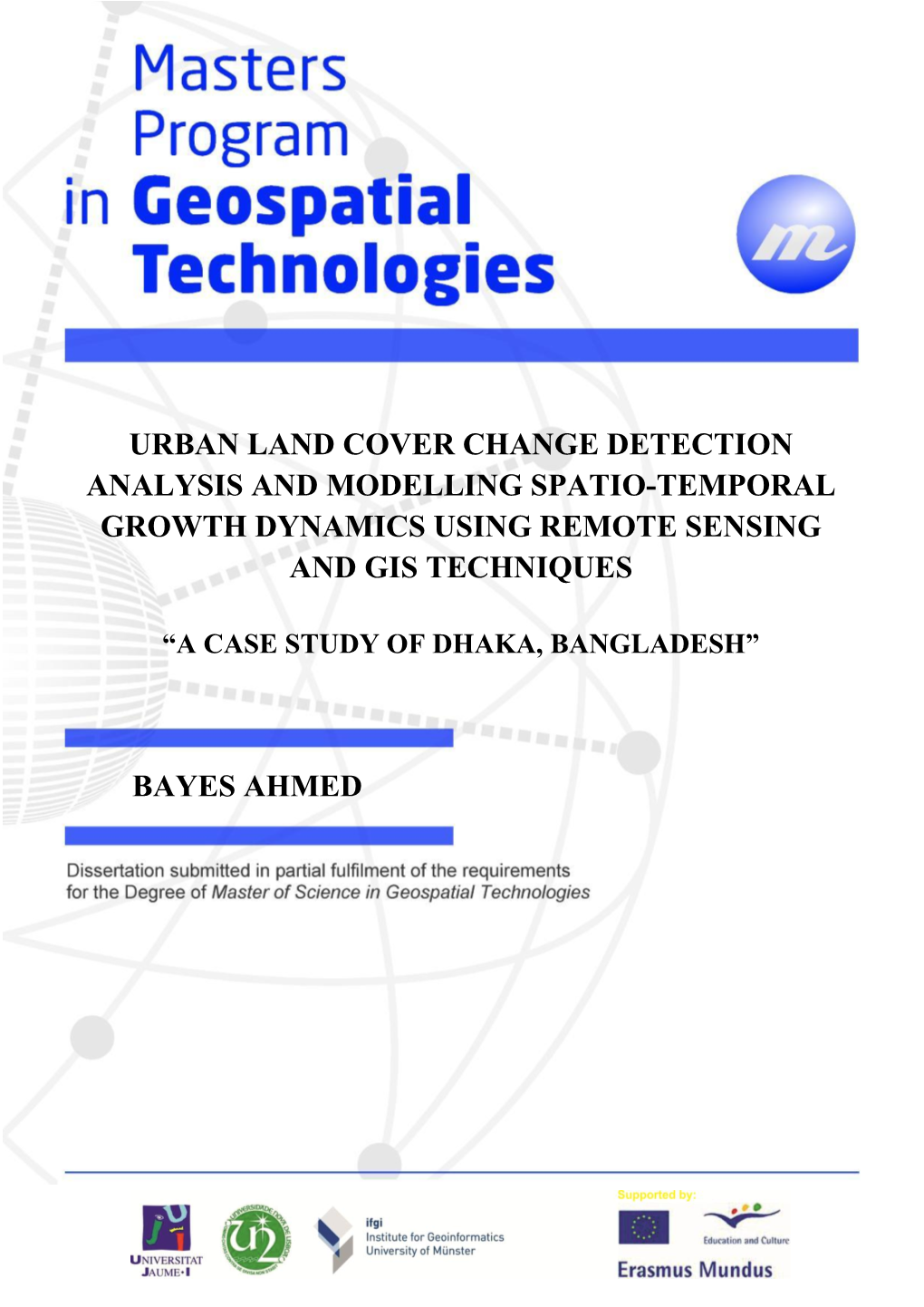 Urban Land Cover Change Detection Analysis and Modelling Spatio-Temporal Growth Dynamics Using Remote Sensing and Gis Techniques