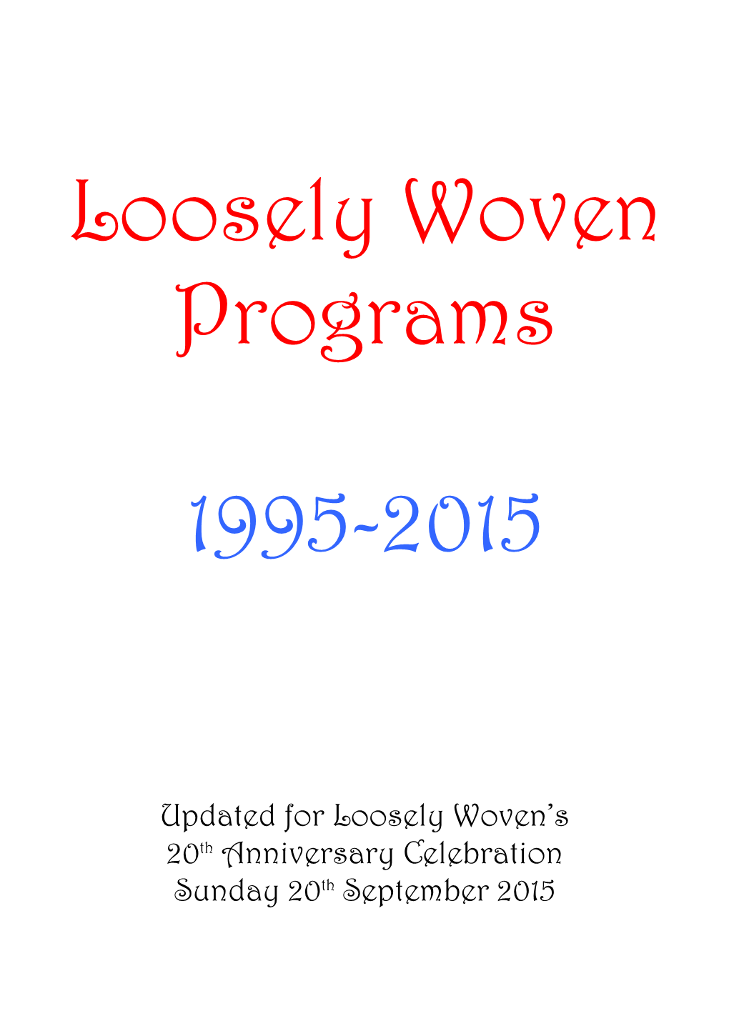 Loosely Woven Programs