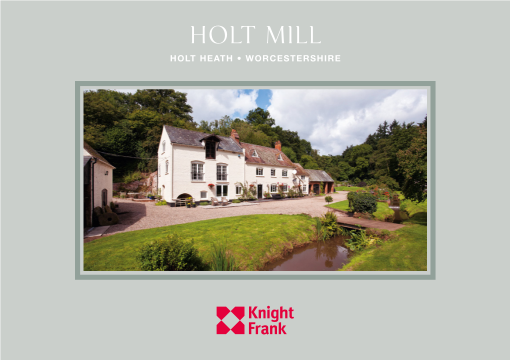 Holt Mill HOLT HEATH • WORCESTERSHIRE