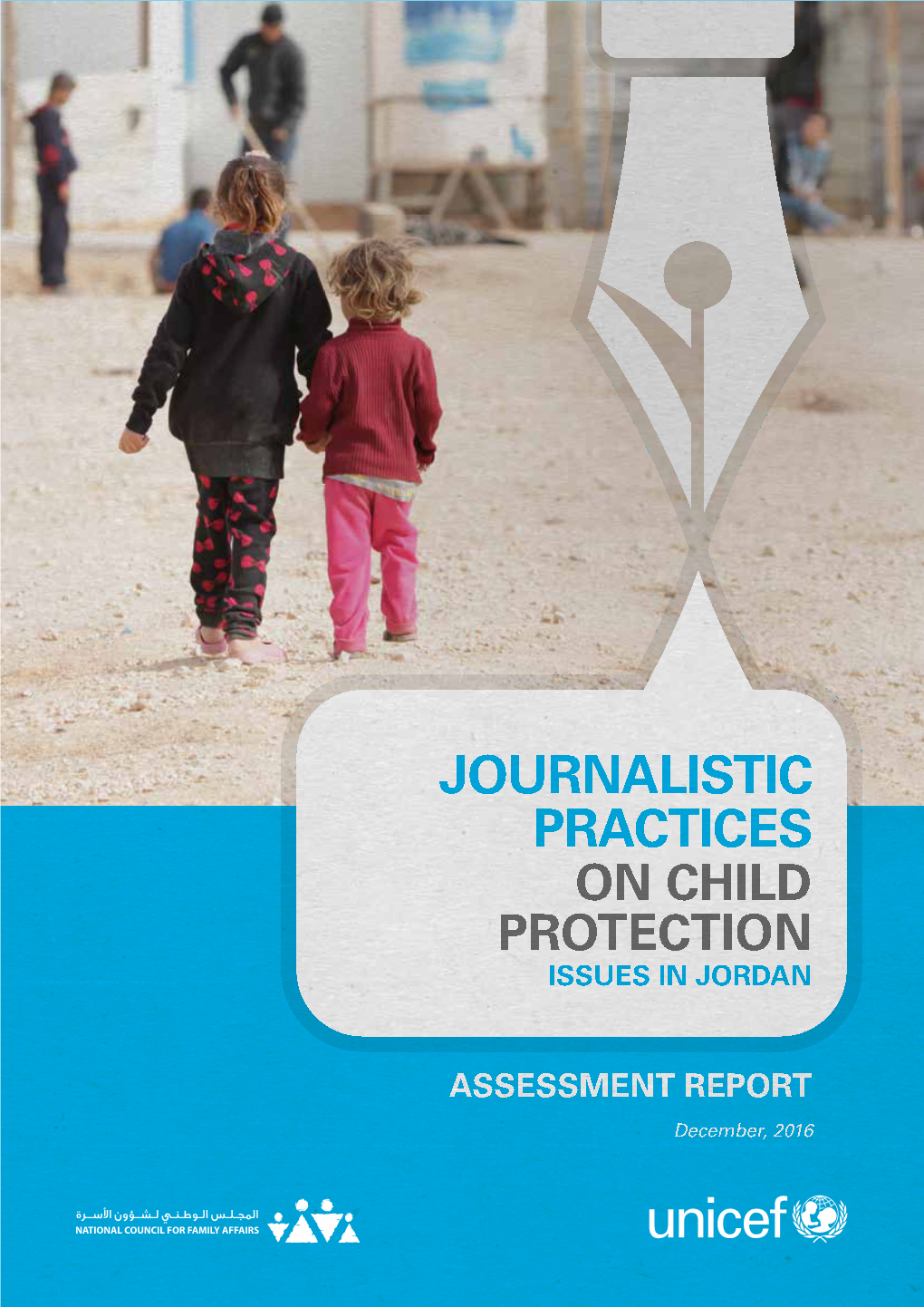 ASSESSMENT REPORT December, 2016 the Statements in This Publication Are the Views of the Author(S) and Do Not Necessarily Reflect the Policies Or the Views of UNICEF