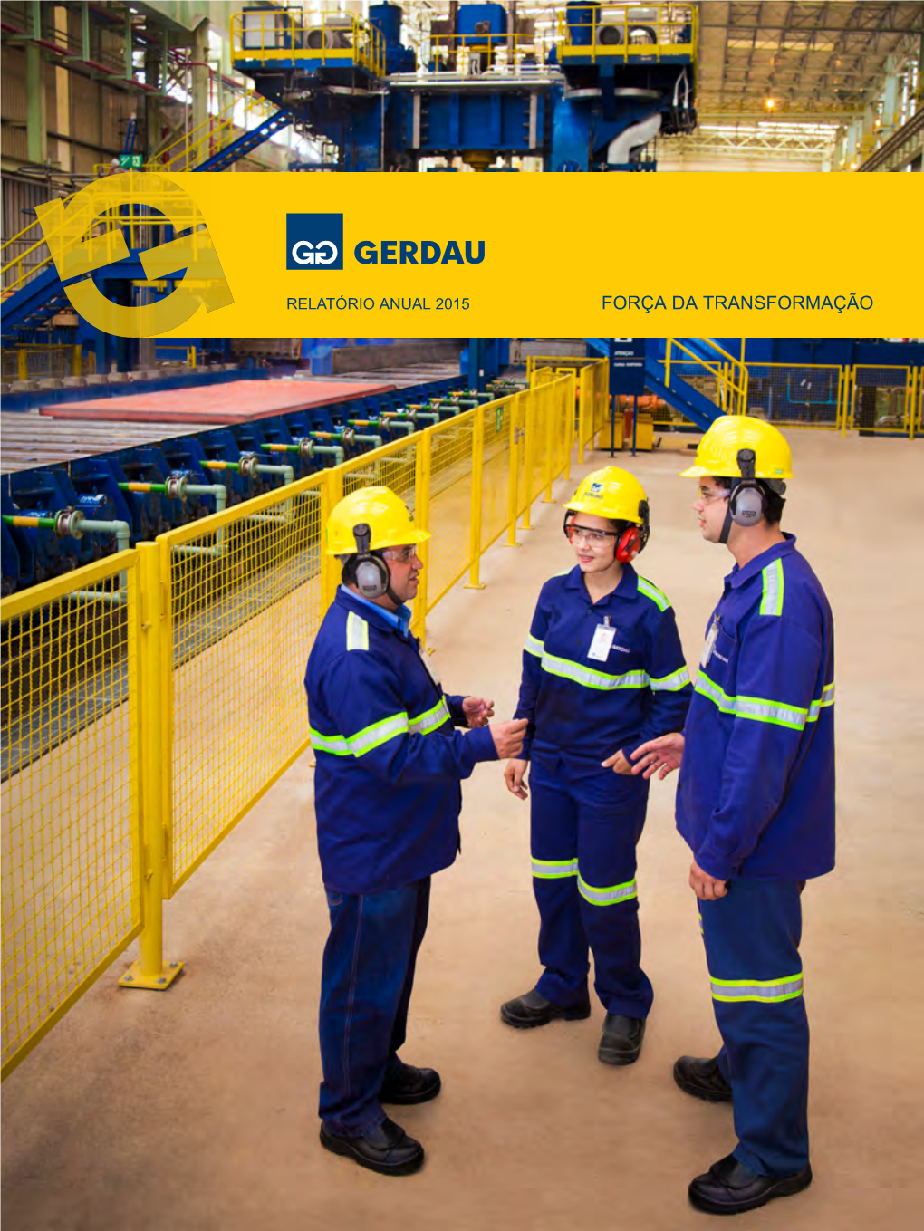 FORÇA DA TRANSFORMAÇÃO 2 Gerdau ÍNDICE PRINCIPAIS