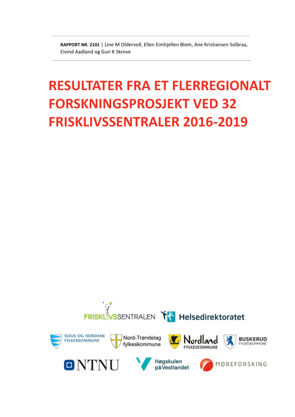 Resultater Fra Et Flerregionalt Forskningsprosjekt Ved 32 Frisklivssentraler 2016-2019