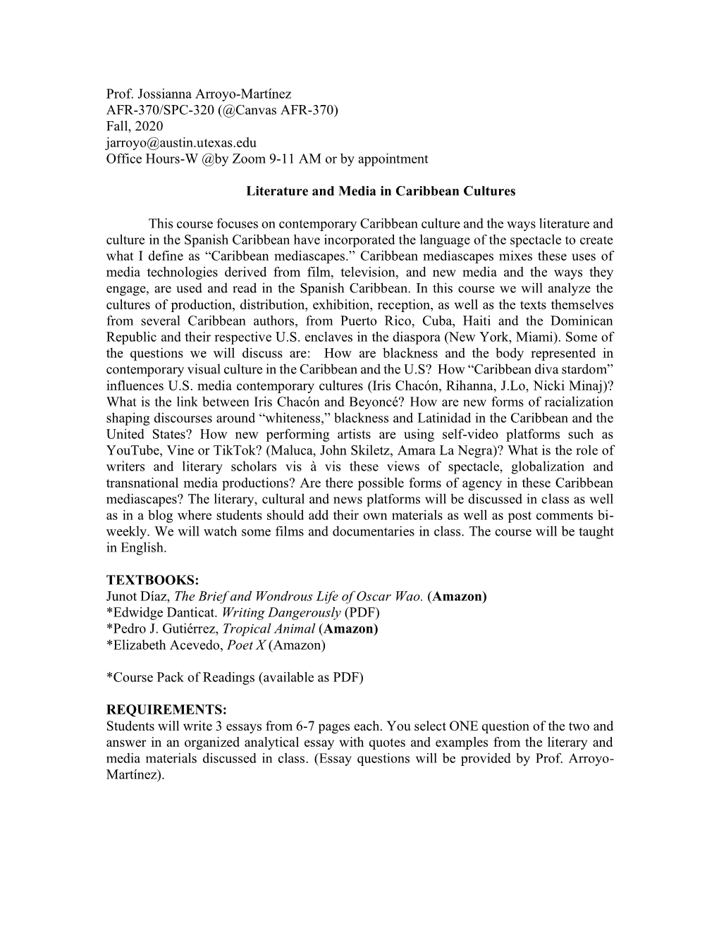 Prof. Jossianna Arroyo-Martínez AFR-370/SPC-320 (@Canvas AFR-370) Fall, 2020 Jarroyo@Austin.Utexas.Edu Office Hours-W @By Zoom 9-11 AM Or by Appointment