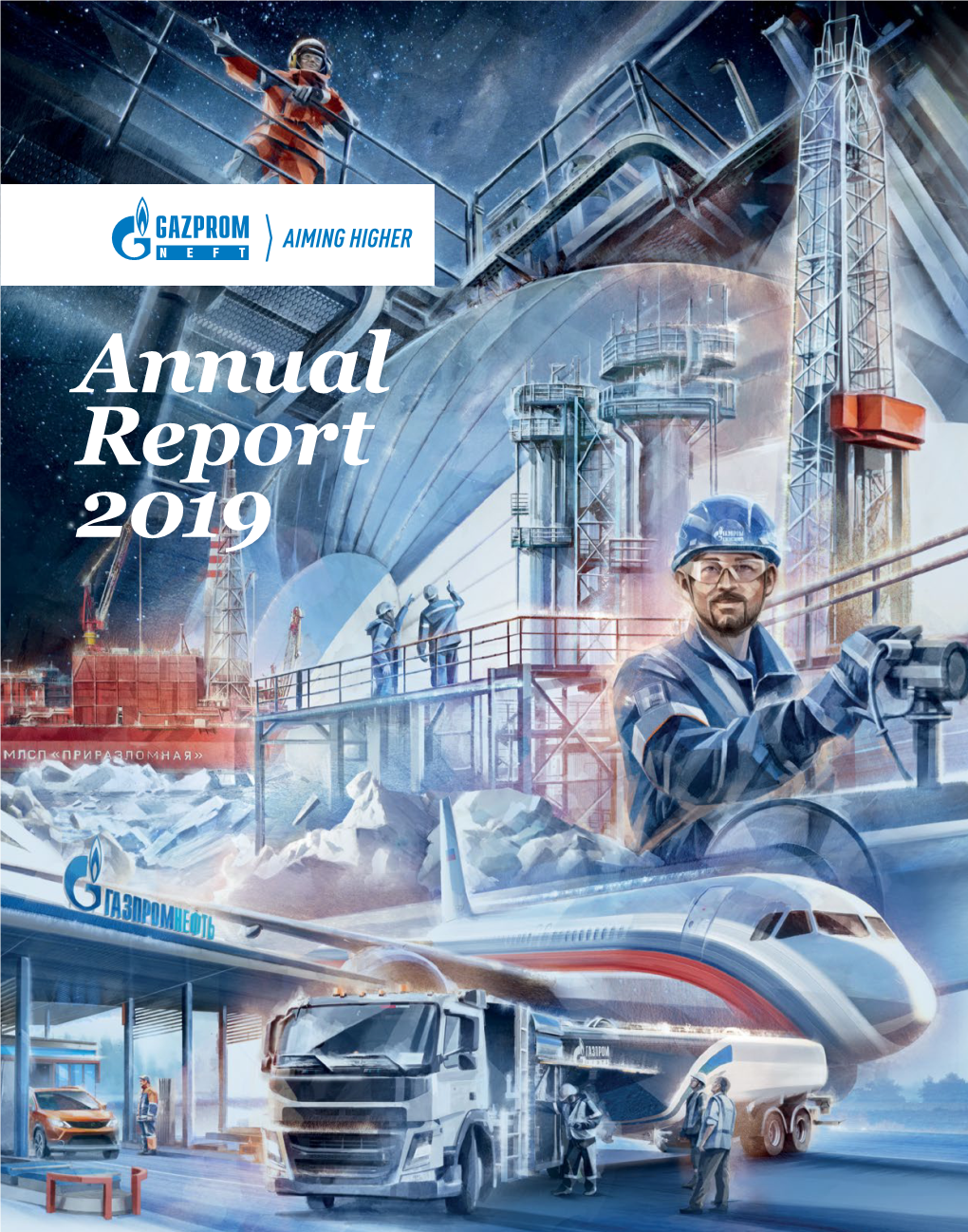 Annual Report 2019 Gazprom Neft at a Glance