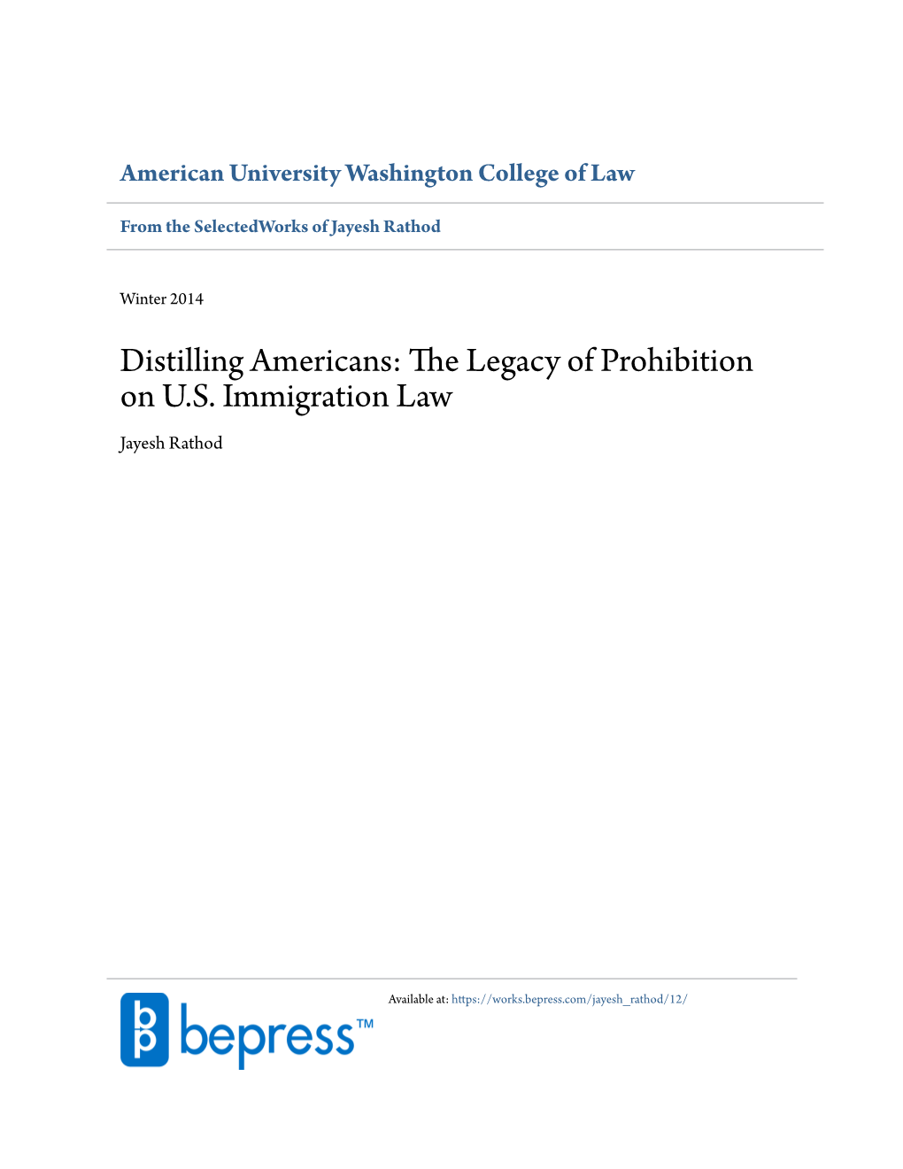 Distilling Americans: the Legacy of Prohibition on U.S. Immigration Law Jayesh Rathod