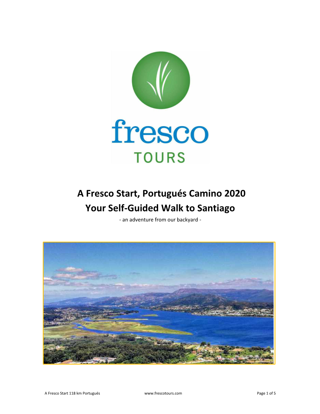 A Fresco Start, Portugués Camino 2020 Your Self-Guided Walk to Santiago - an Adventure from Our Backyard