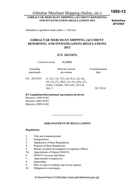 Gibraltar Merchant Shipping (Safety, Etc.) 1995-13 GIBRALTAR MERCHANT SHIPPING (ACCIDENT REPORTING and INVESTIGATION) REGULATIONS 2012 Subsidiary 2012/023