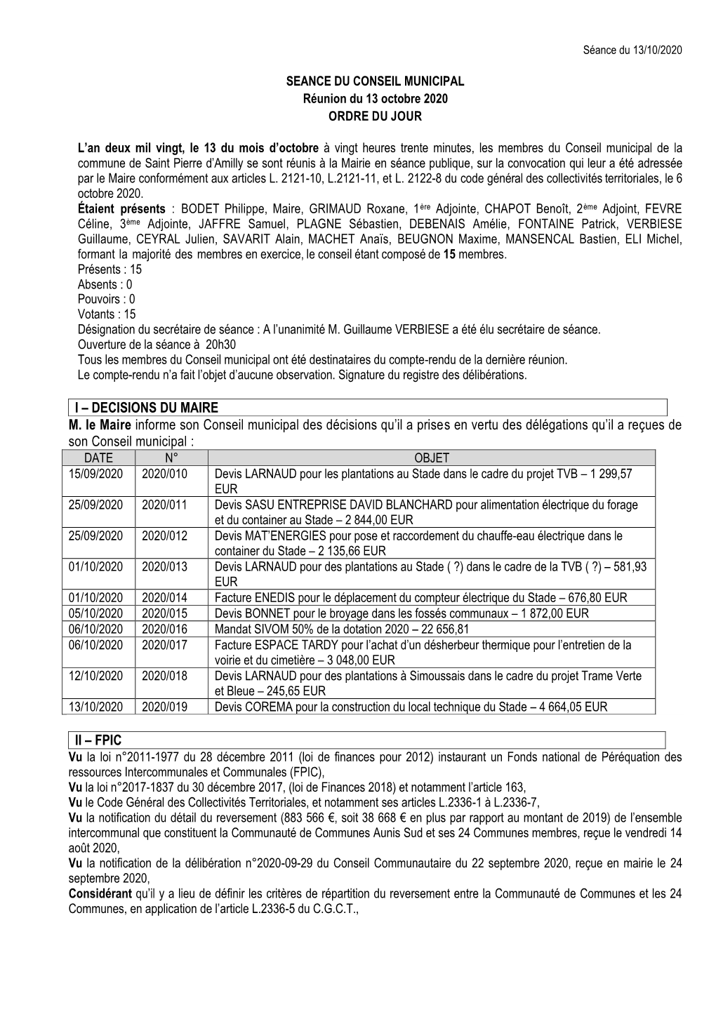 DECISIONS DU MAIRE M. Le Maire Informe Son Conseil Municipal Des Décisions Qu'il a Prises En Vertu Des Délégations Q