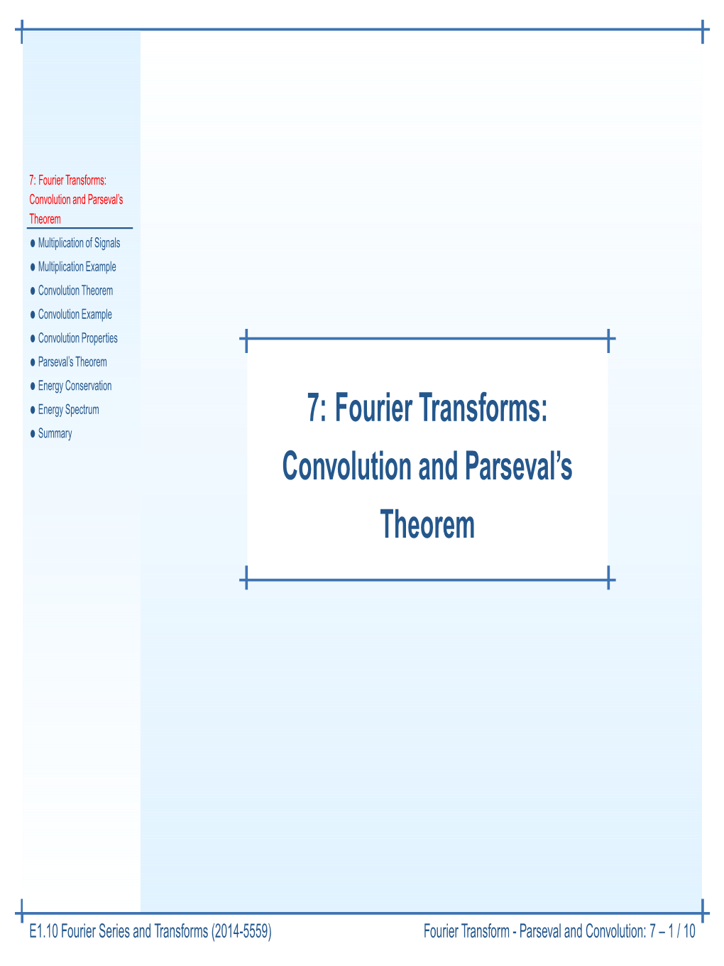 7: Fourier Transforms: Convolution and Parseval's Theorem