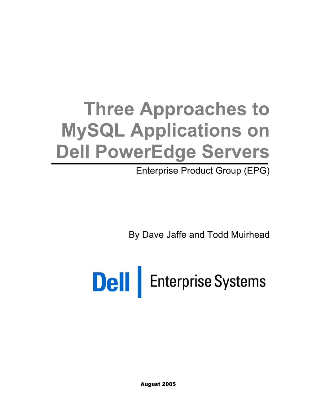 Three Approaches to Mysql Applications on Dell Poweredge Servers Enterprise Product Group (EPG)