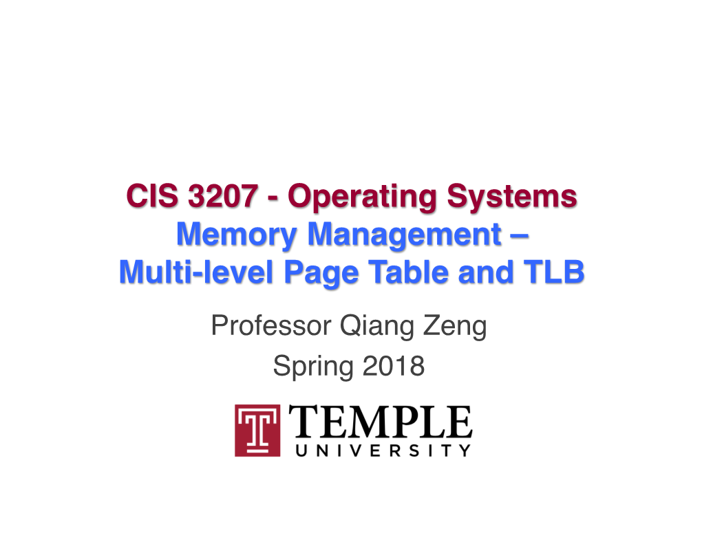 Memory Management – Multi-Level Page Table and TLB Professor Qiang Zeng Spring 2018 Paging Hardware