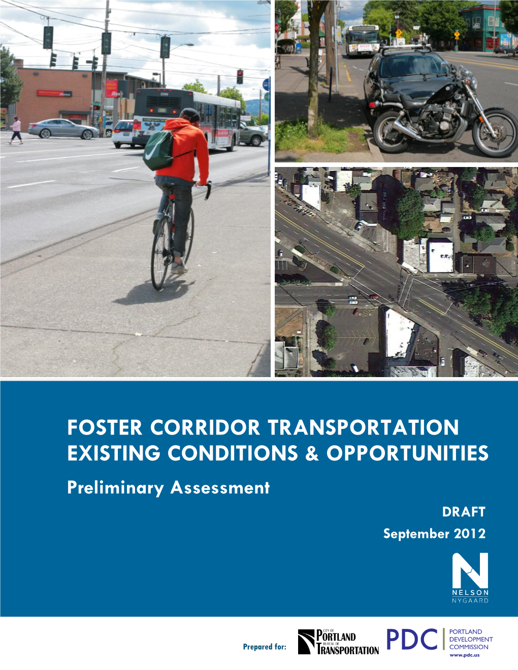 FOSTER CORRIDOR TRANSPORTATION EXISTING CONDITIONS & OPPORTUNITIES Preliminary Assessment DRAFT September 2012