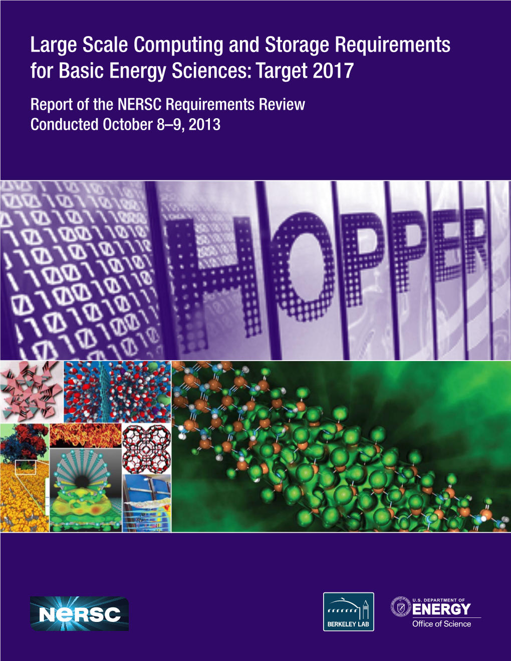 Large Scale Computing and Storage Requirements for Basic Energy Sciences: Target 2017 Report of the NERSC Requirements Review Conducted October 8–9, 2013
