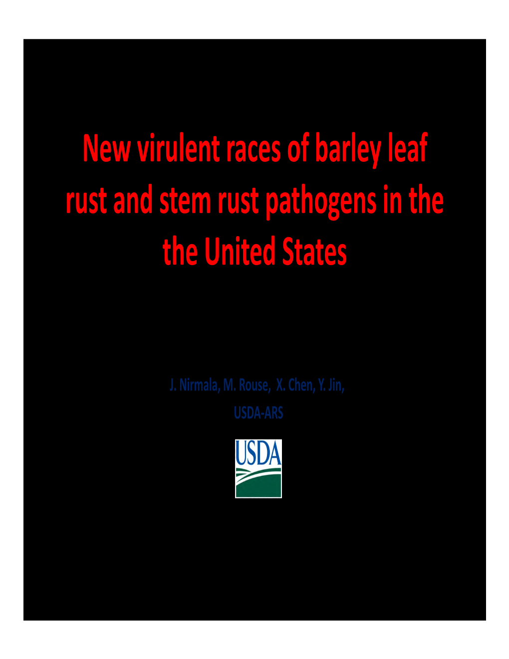 New Virulent Races of Barley Leaf Rust and Stem Rust Pathogens in the the United States