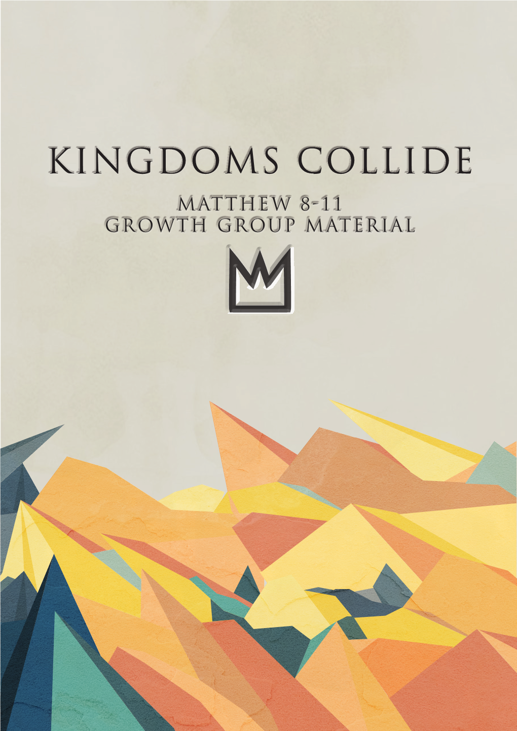 Kingdoms Collide Matthew 8-11 Growth Group Material