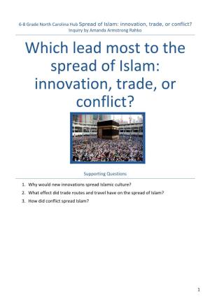 Which Lead Most to the Spread of Islam: Innovation, Trade, Or Conflict?