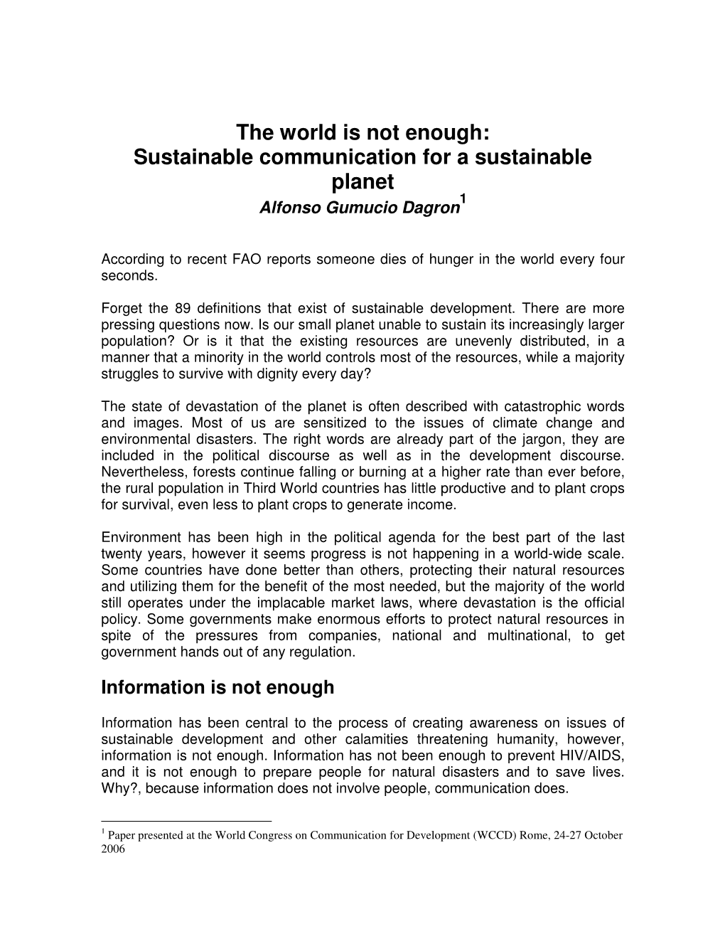 The World Is Not Enough: Sustainable Communication for a Sustainable Planet 1 Alfonso Gumucio Dagron