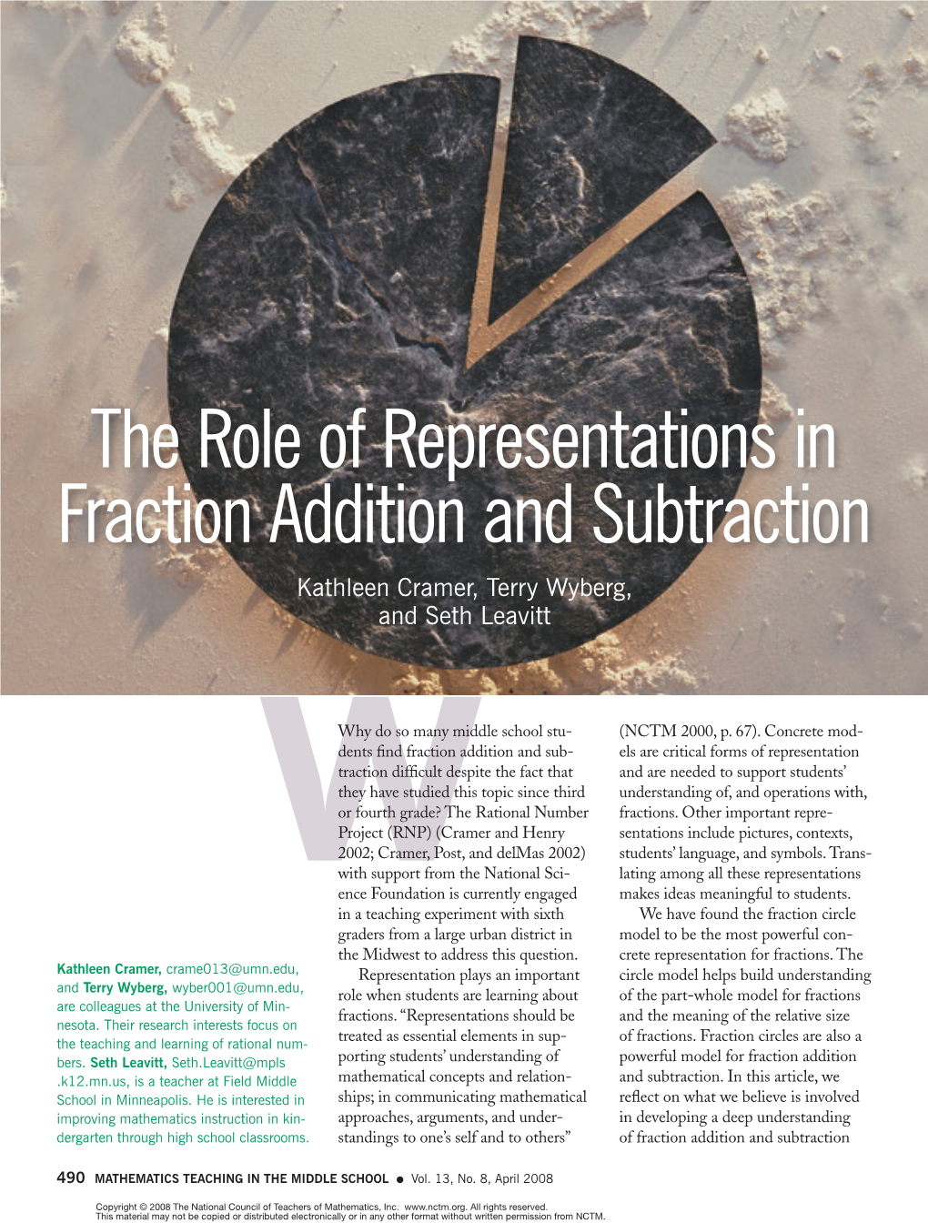 The Role of Representations in Fraction Addition and Subtraction Kathleen Cramer, Terry Wyberg, and Seth Leavitt