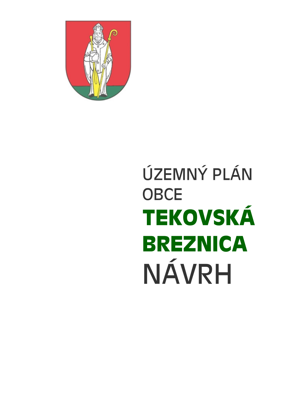 Územný Plán Obce Tekovská Breznica Návrh Územný Plán Obce Tekovská Breznica - Návrh