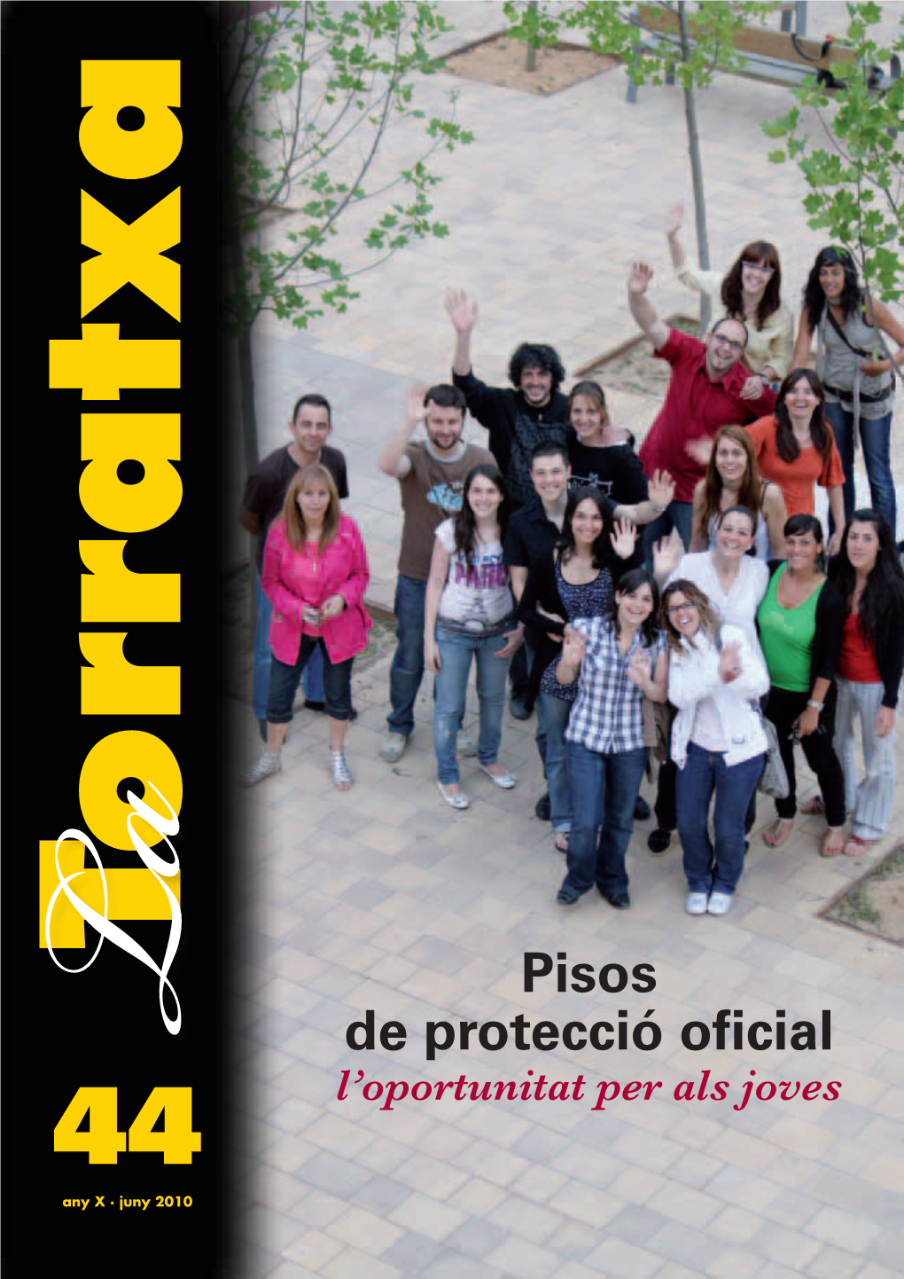 Pisos De Protecció Oficial 44 L’Oportunitat Per Als Joves Any X · Juny 2010 S E R V E I S