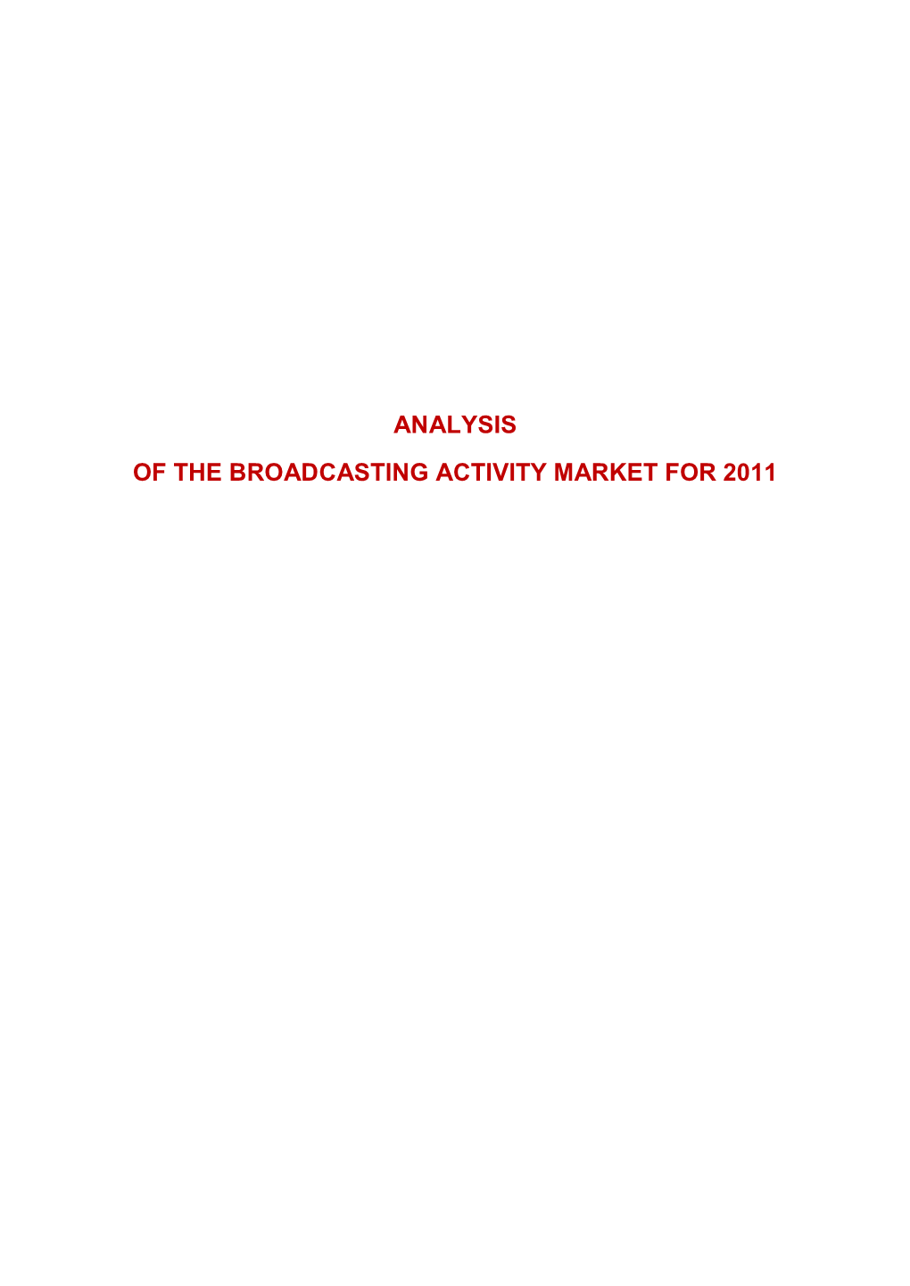 ANALYSIS of the BROADCASTING ACTIVITY MARKET for 2011 Content