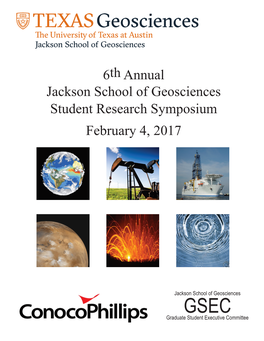 6Th Annual Jackson School of Geosciences Student Research Symposium February 4, 2017