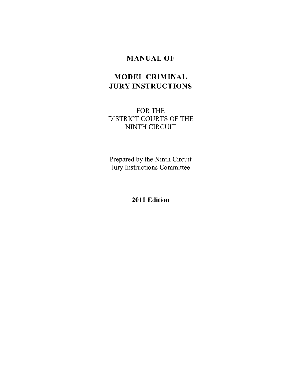 Manual of Model Criminal Jury Instructions (“Manual”) Has Been Prepared to Help Judges Communicate More Effectively with Juries