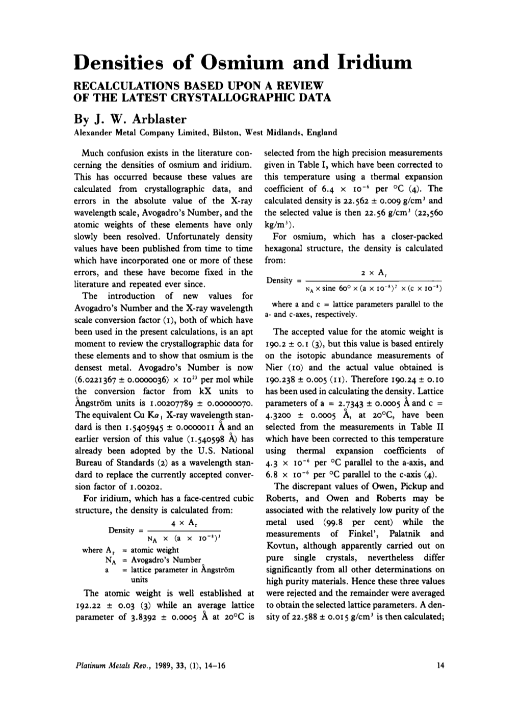 Densities of Osmium and Iridium RECALCULATIONS BASED UPON a REVIEW of the LATEST CRYSTALLOGRAPHIC DATA by J