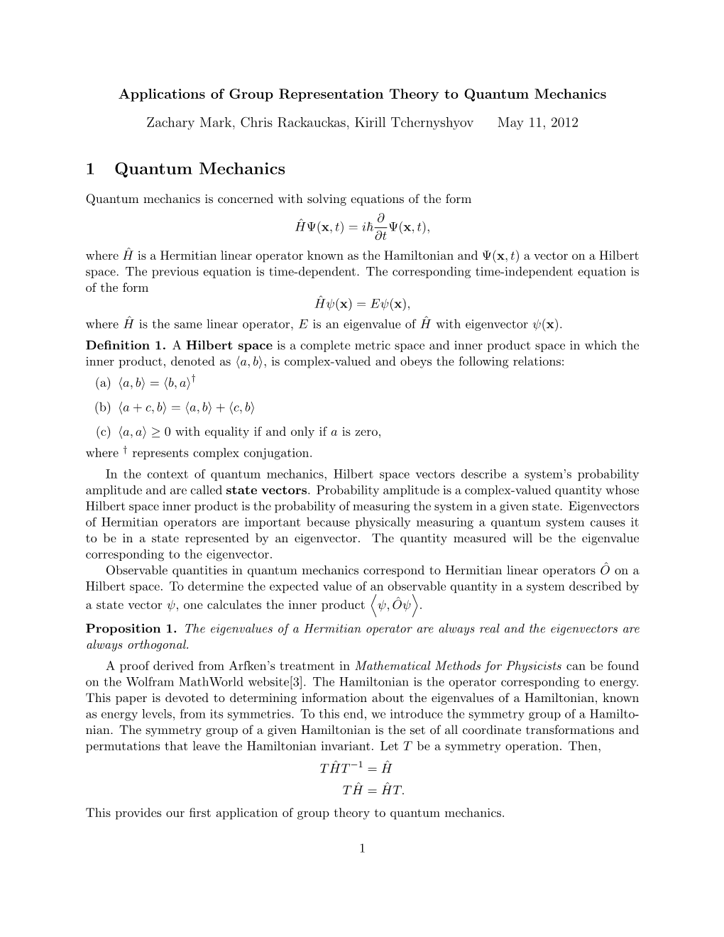 Applications of Group Representation Theory to Quantum Mechanics Zachary Mark, Chris Rackauckas, Kirill Tchernyshyov May 11, 2012