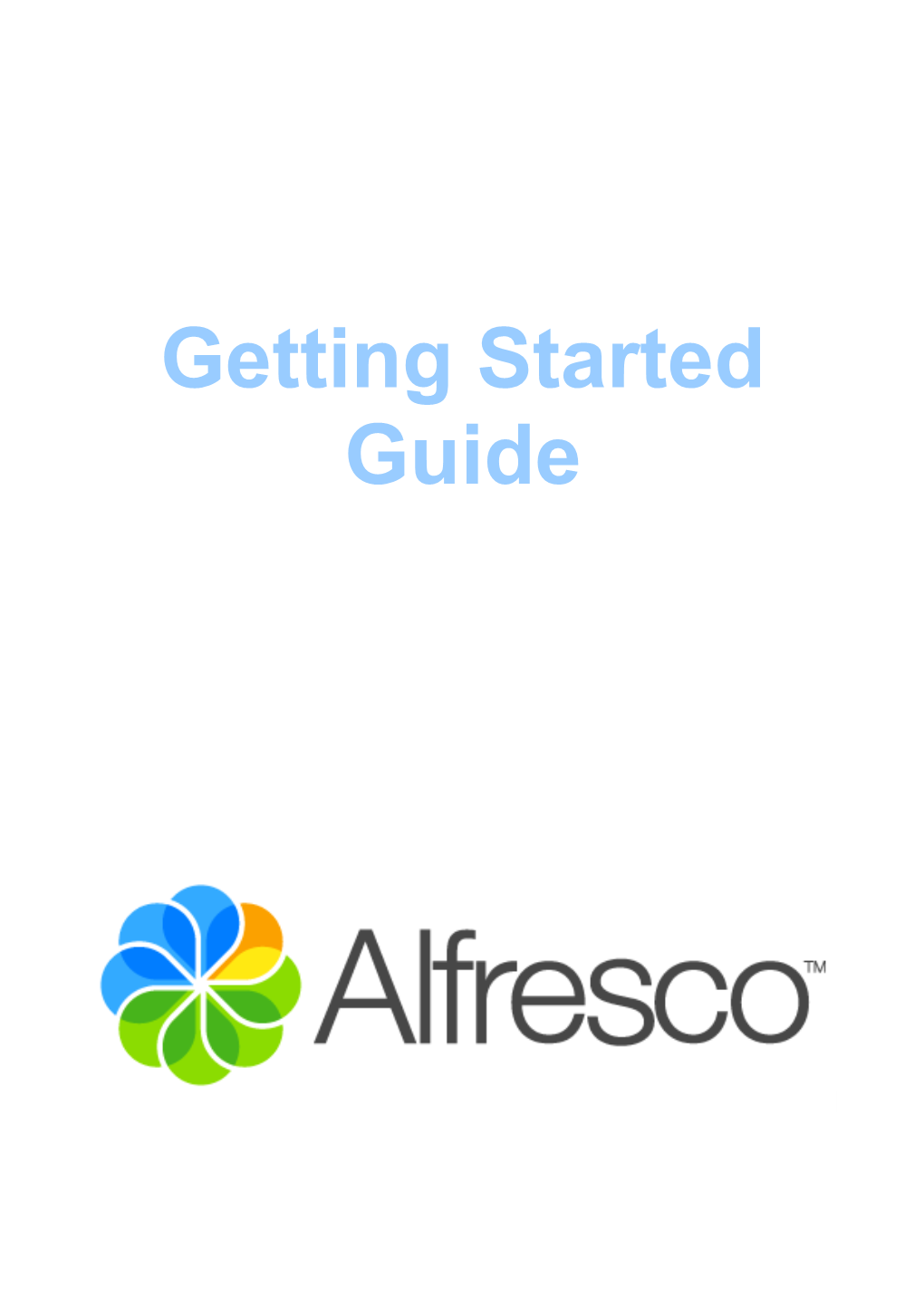 Getting Started Guide Copyright (C) 2007 by Alfresco and Others