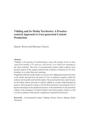 Vidding and Its Media Territories: a Practice- Centred Approach to User-Generated Content Production