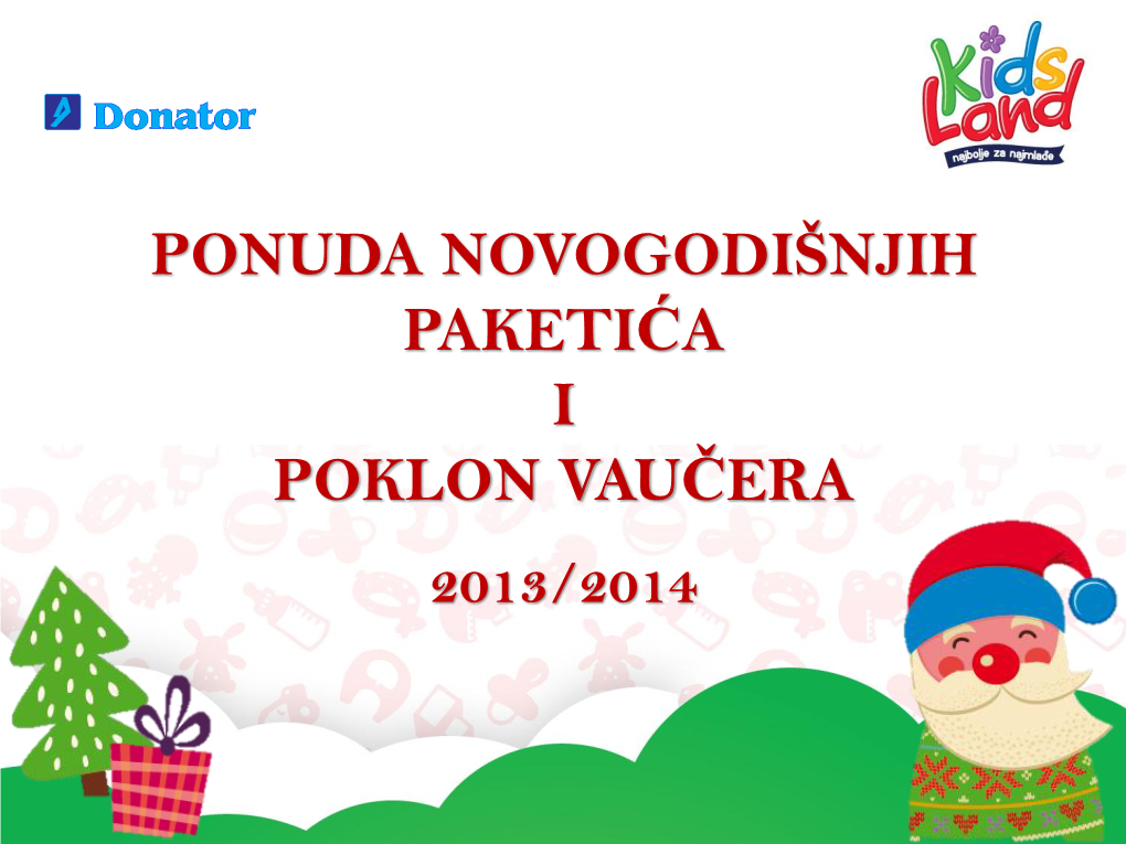 Ponuda Novogodišnjih Paketića I Poklon Vaučera 2013/2014