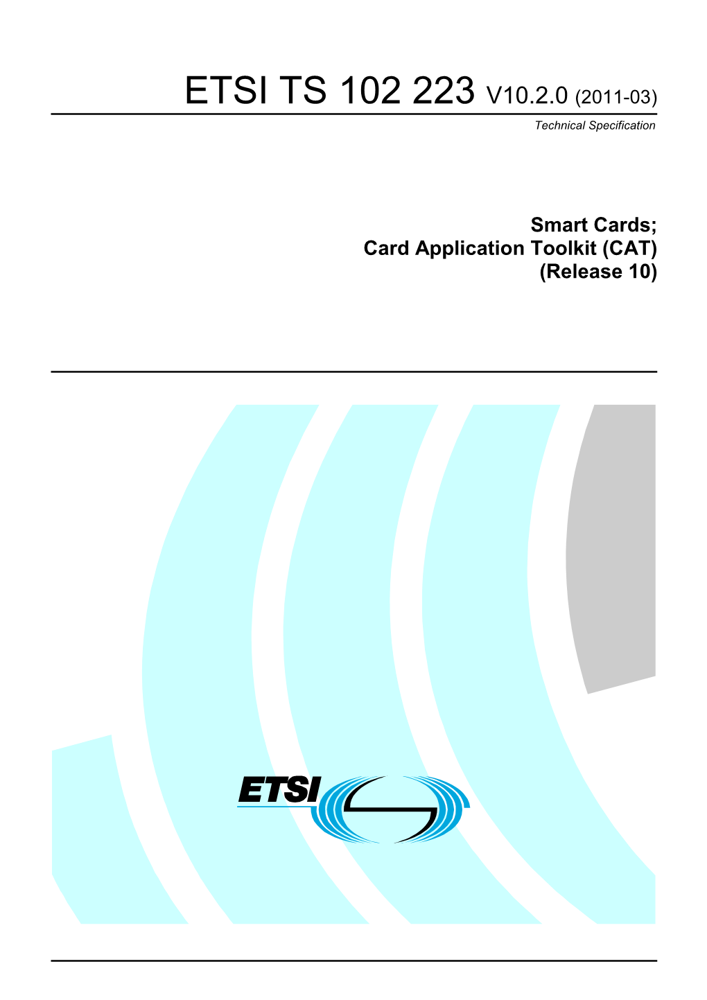 ETSI TS 102 223 V10.2.0 (2011-03) Technical Specification