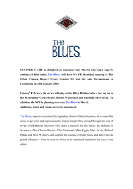 SNAPPER MUSIC Is Delighted to Announce That Martin Scorsese's Eagerly Anticipated Film Series, the Blues, Will Have It's UK