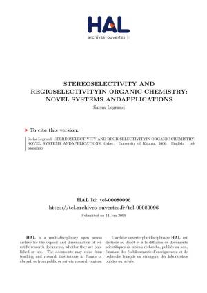 STEREOSELECTIVITY and REGIOSELECTIVITYIN ORGANIC CHEMISTRY: NOVEL SYSTEMS ANDAPPLICATIONS Sacha Legrand