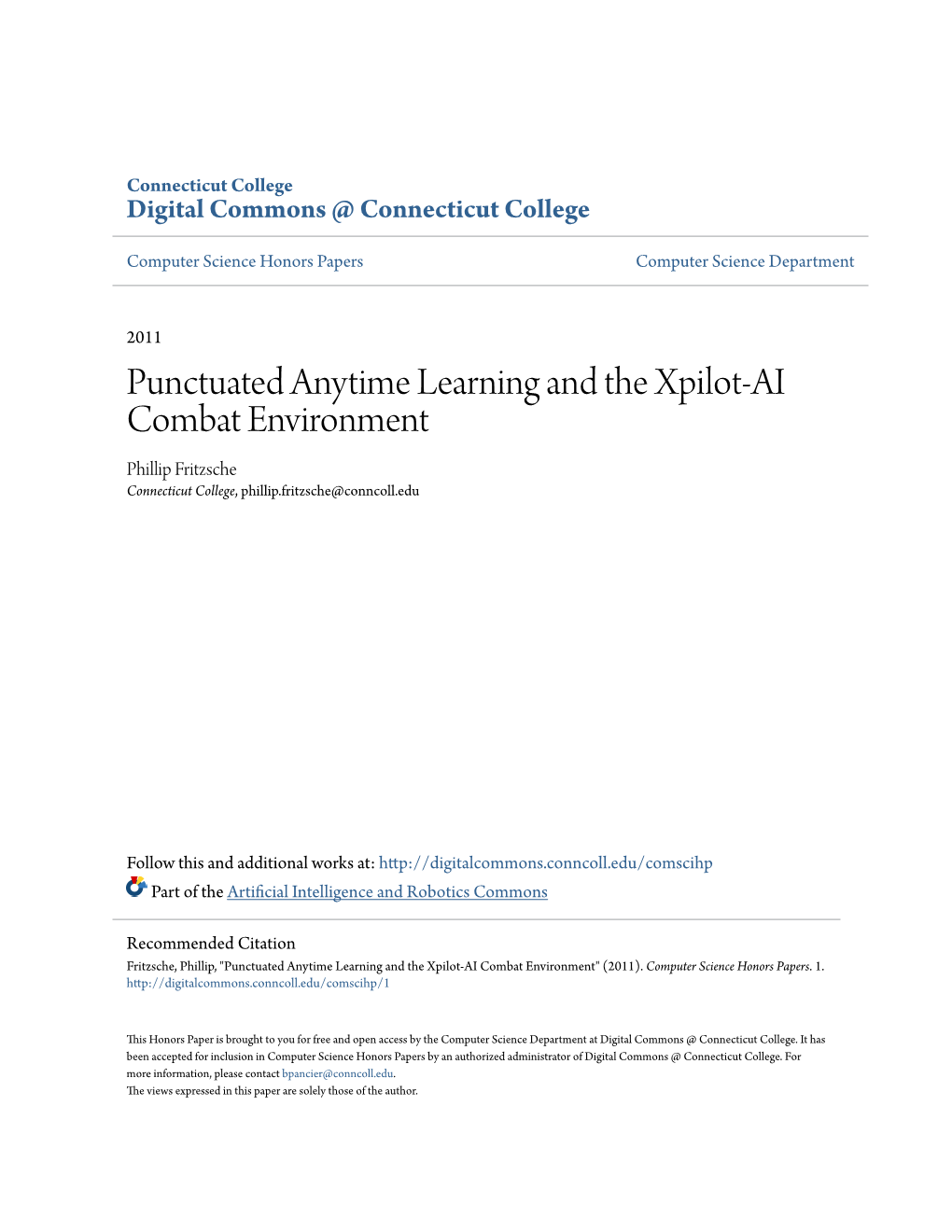 Punctuated Anytime Learning and the Xpilot-AI Combat Environment Phillip Fritzsche Connecticut College, Phillip.Fritzsche@Conncoll.Edu