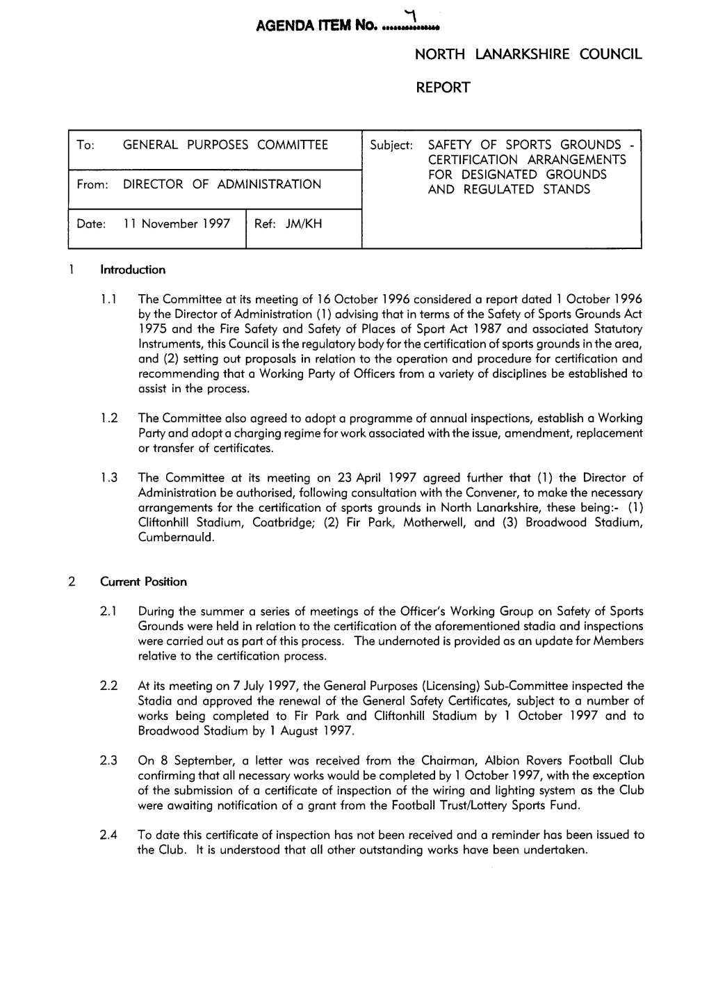 SAFETY of SPORTS GROUNDS - CERTIFICATION ARRANGEMENTS 1 From: DIRECTOR of ADMINISTRATION I Date: 11 November 1997 I Ref: JMIKH I