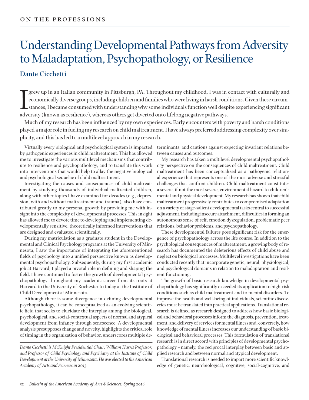 Understanding Developmental Pathways from Adversity to Maladaptation, Psychopathology, Or Resilience Dante Cicchetti