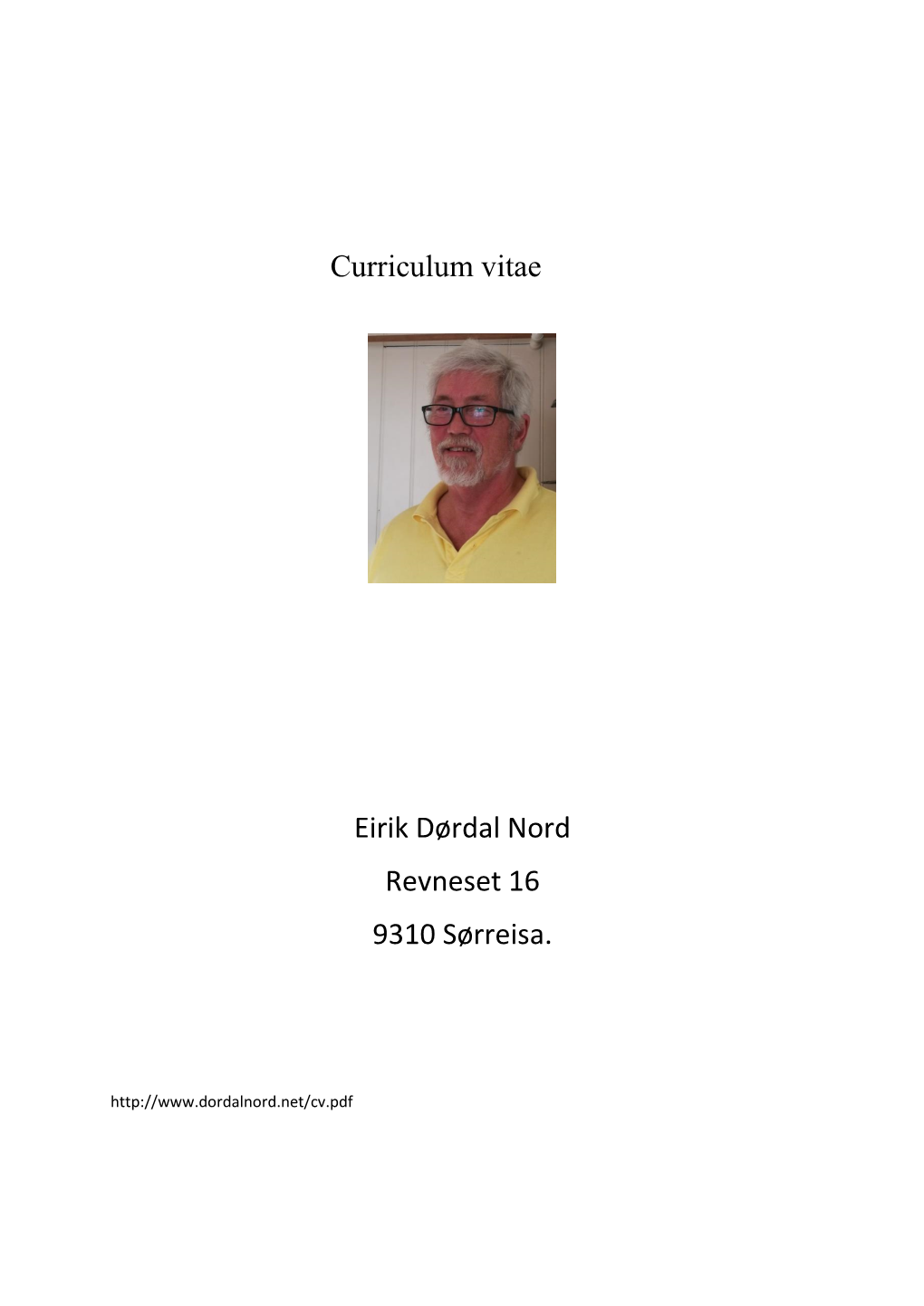 Curriculum Vitae Eirik Dørdal Nord Revneset 16 9310 Sørreisa