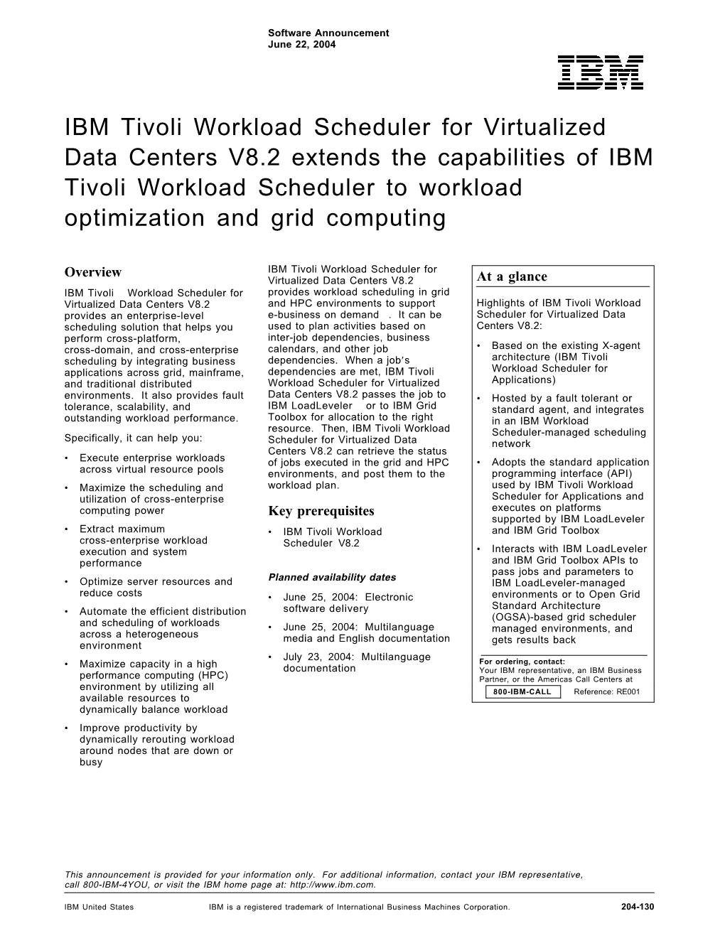 IBM Tivoli Workload Scheduler for Virtualized Data Centers V8.2 Extends the Capabilities of IBM Tivoli Workload Scheduler to Workload Optimization and Grid Computing