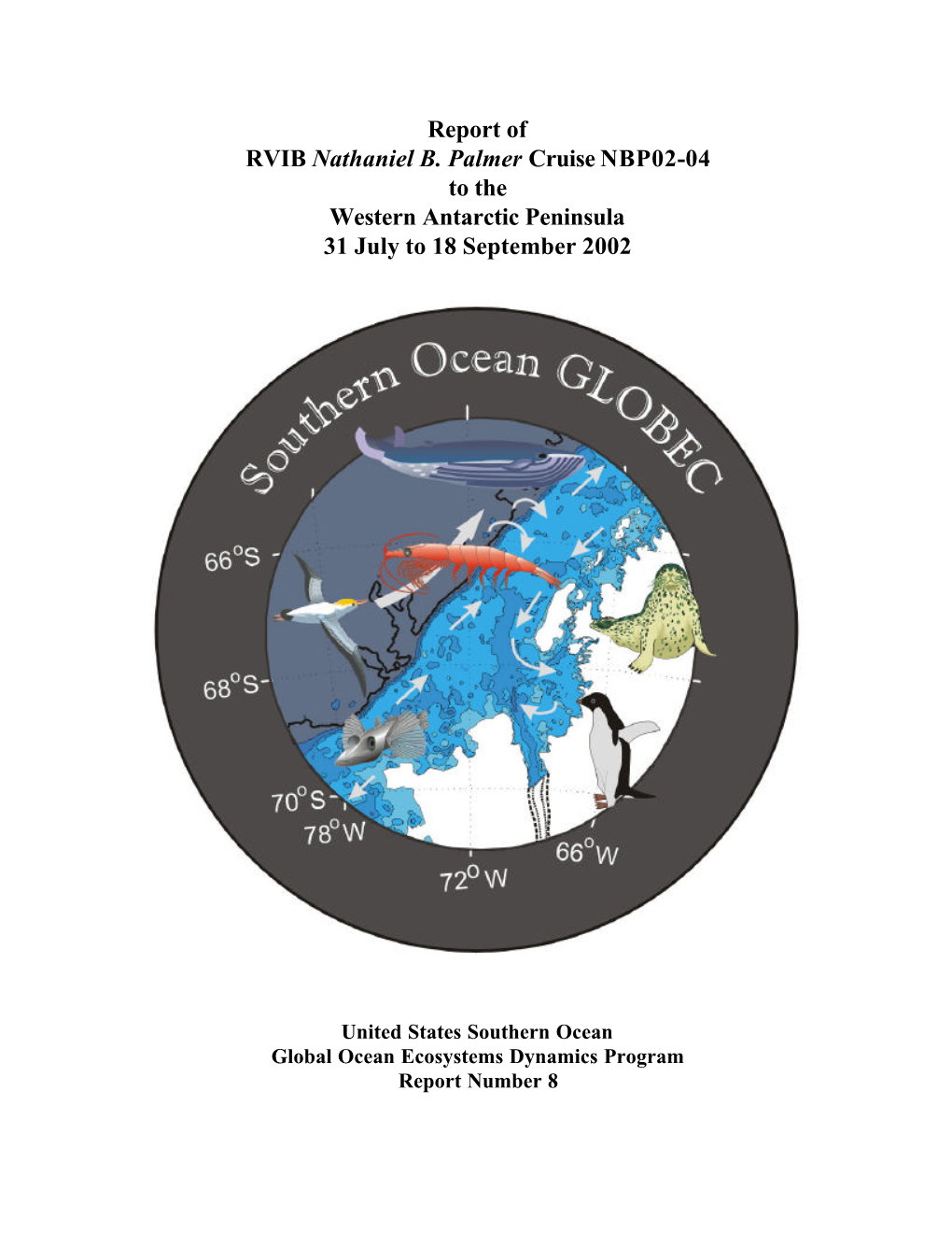 Report of RVIB Nathaniel B. Palmer Cruise NBP02-04 to the Western Antarctic Peninsula 31 July to 18 September 2002