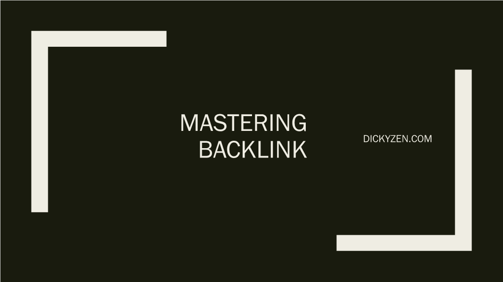 MASTERING BACKLINK DICKYZEN.COM Search Engine Ranking Factor (Faktor Yang Mempengaruhi Posisi Web Di Search Engine)