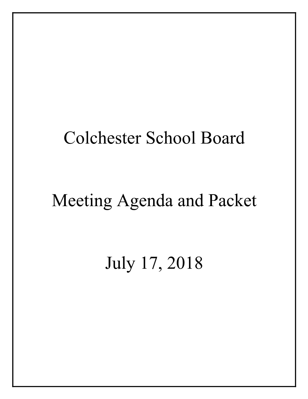 Colchester School Board Meeting Agenda and Packet July 17, 2018