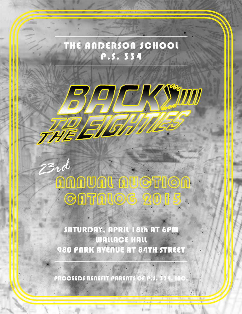 The Anderson School PS 334 Saturday, April 18Th, 2015 at 6:00Pm 23Rd Annual Auction 2015 Wallace Hall, 80 Park Avenue at 84Th Street