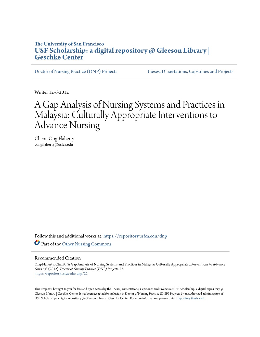 A Gap Analysis of Nursing Systems and Practices in Malaysia: Culturally Appropriate Interventions to Advance Nursing Chenit Ong-Flaherty Congflaherty@Usfca.Edu