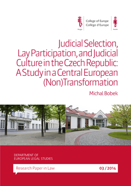Judicial Selection, Lay Participation, and Judicial Culture in the Czech Republic: a Study in a Central European (Non)Transformation Michal Bobek