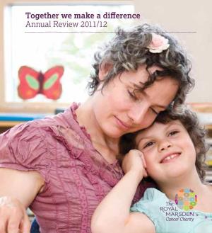 Together We Make a Difference Annual Review 2011/12 Why We Are Here