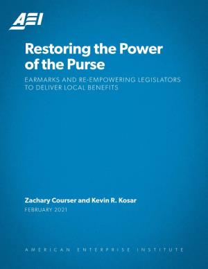 Restoring the Power of the Purse EARMARKS and RE-EMPOWERING LEGISLATORS to DELIVER LOCAL BENEFITS