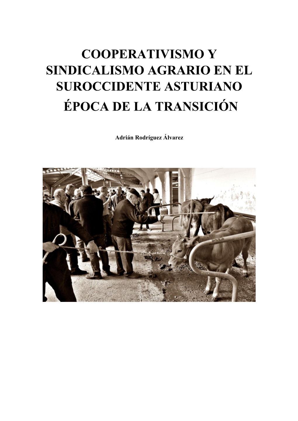 Cooperativismo Y Sindicalismo Agrario En El Suroccidente Asturiano Época De La Transición