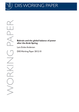 Bahrain and the Global Balance of Power After the Arab Spring Lars Erslev Andersen DIIS Working Paper 2012:10 WORKING PAPER